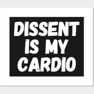 Dissent Is my Cardio Posters and Art